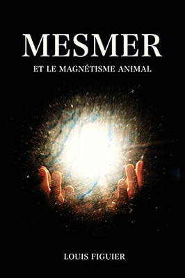 Mesmer Et Le Magnétisme Animal (French Edition) - 9782357285866