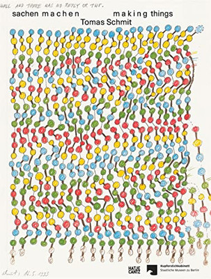 Tomas Schmit: Making Things: Drawing Action Language 19702006
