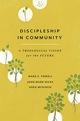 Discipleship In Community: A Theological Vision For The Future