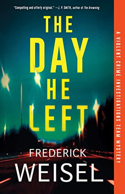 The Day He Left (Violent Crime Investigations Team Mystery, 2)