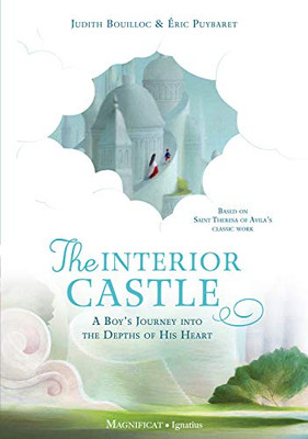 The Interior Castle: A Boy?S Journey Into The Riches Of Prayer