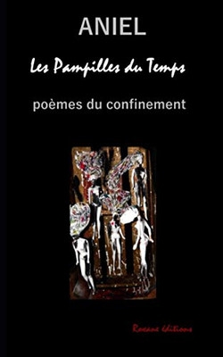 Les Pampilles Du Temps: Poèmes Du Confinement (French Edition)