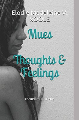 Mues Thoughts & Feelings: Recueil Multilingue (French Edition)