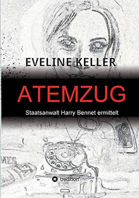 Atemzug: Staatsanwalt Harry Bennet Ermittelt. (German Edition)