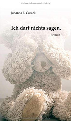 Ich Darf Nichts Sagen.: Roman (German Edition) - 9783347116313