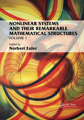 Nonlinear Systems And Their Remarkable Mathematical Structures