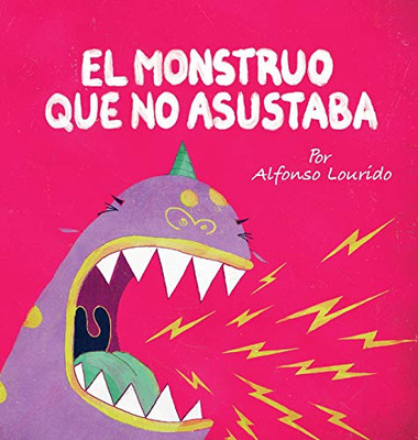 El Monstruo Que No Asustaba (Spanish Edition) - 9781952954436