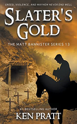 Slater'S Gold: A Christian Western Novel (The Matt Bannister)
