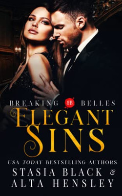 Elegant Sins: A Dark Secret Society Romance (Breaking Belles)
