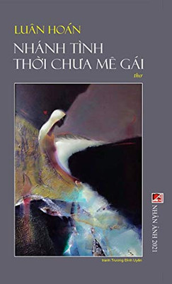 Nhánh Tình Th?I Chua Mê Gái (Hard Cover) (Vietnamese Edition)