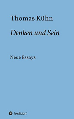 Denken Und Sein: Neue Essays (German Edition) - 9783347023307