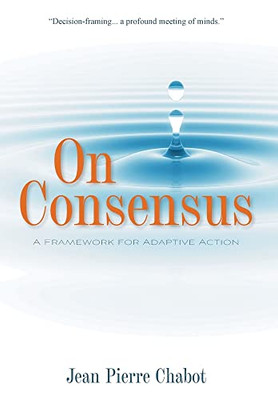 On Consensus: A Framework For Adaptive Action - 9781039134683