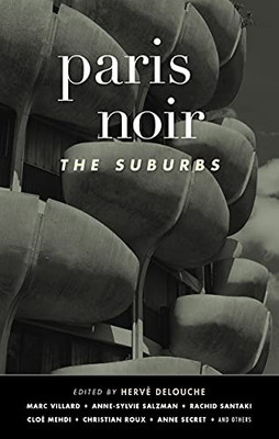 Paris Noir: The Suburbs: Akashic Noir Series - 9781636140773