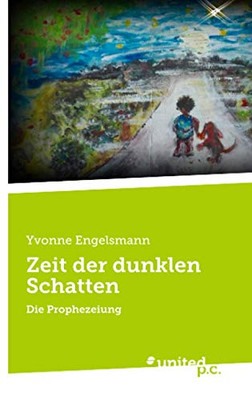Zeit Der Dunklen Schatten: Die Prophezeiung (German Edition)