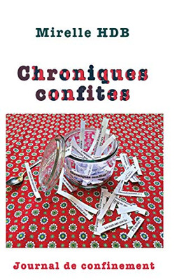Chroniques Confites: Journal De Confinement (French Edition)