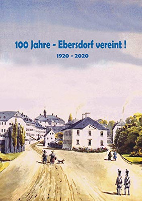 100 Jahre - Ebersdorf Vereint!: 1920 - 2020 (German Edition)