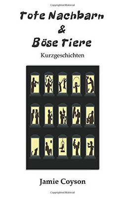 Tote Nachbarn & Böse Tiere: Kurzgeschichten (German Edition)