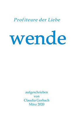 Wende: Profiteure Der Liebe (German Edition) - 9783347048218