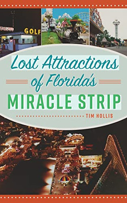 Lost Attractions Of Florida'S Miracle Strip - 9781540250896