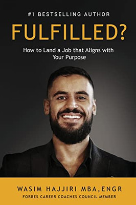 Fulfilled?: How To Land A Job That Aligns With Your Purpose