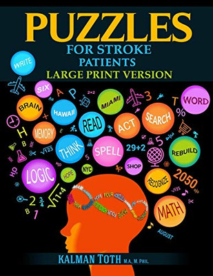 Puzzles for Stroke Patients: Rebuild Language, Math & Logic Skills to Heal and Live a More Fulfilling Life