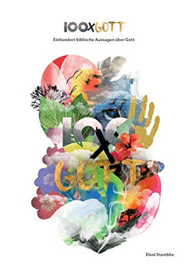 100Xgott: 100 Biblische Aussagen Über Gott (German Edition)