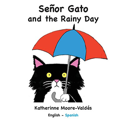 Señor Gato And The Rainy Day (The Adventures Of Señor Gato)