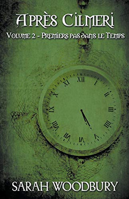 Premiers Pas Dans Le Temps (Après Cilmeri) (French Edition)