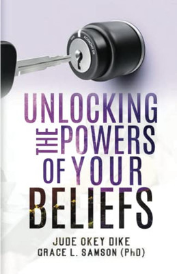 Unlocking The Powers Of Your Beliefs: Wisdom-4-Excellence 2