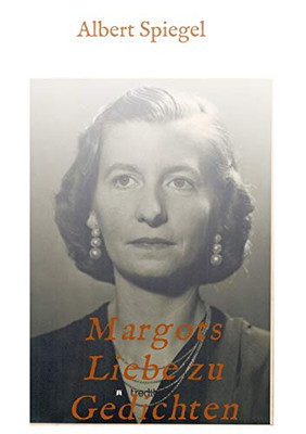 Margots Liebe Zu Gedichten (German Edition) - 9783347130715
