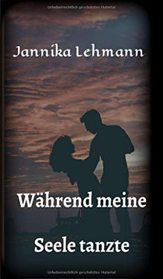 Während Meine Seele Tanzte (German Edition) - 9783347049338