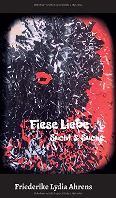 Fiese Liebe: Sucht & Suche (German Edition) - 9783347058545