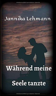 Während Meine Seele Tanzte (German Edition) - 9783347049345