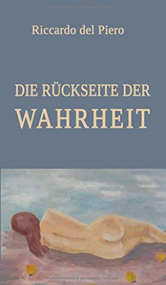 Die Rückseite Der Wahrheit (German Edition) - 9783347033085