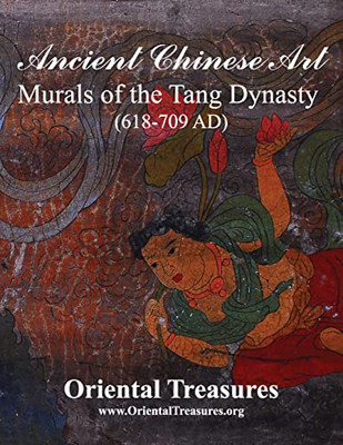Ancient Chinese Art Murals Of The Tang Dynasty (618-709 Ad)