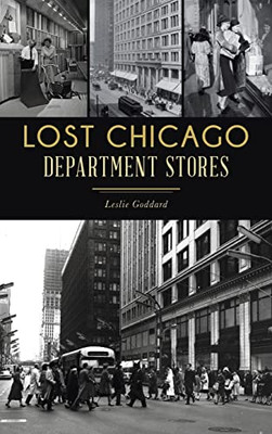 Lost Chicago Department Stores (Landmarks) - 9781540251275