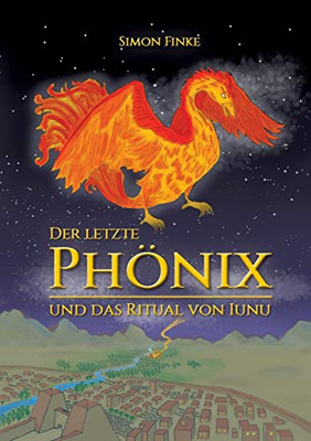 Der Letzte Phönix Und Das Ritual Von Iunu (German Edition)