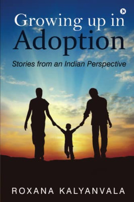 Growing Up In Adoption: Stories From An Indian Perspective