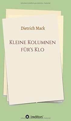 Kleine Kolumnen Für'S Klo (German Edition) - 9783347052468