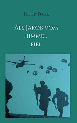 Als Jakob Vom Himmel Fiel (German Edition) - 9783347114456
