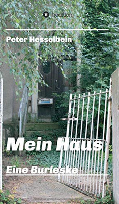 Mein Haus - Eine Burleske (German Edition) - 9783347089013