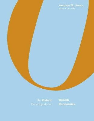 The Oxford Encyclopedia Of Health Economics: 3-Volume Set