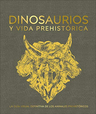 Dinosaurios Y La Vida En La Prehistoria (Spanish Edition)