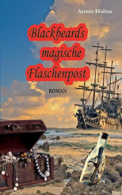Blackbeards Magische Flaschenpost: Roman (German Edition)