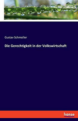 Die Gerechtigkeit In Der Volkswirtschaft (German Edition)