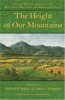 The Height of Our Mountains: Nature Writing from Virginia's Blue Ridge Mountains and Shenandoah Valley