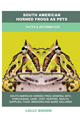 South American Horned Frogs As Pets: Facts & Information