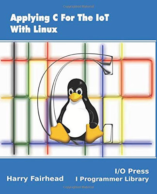 Applying C For The IoT With Linux