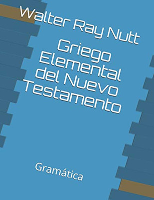 Griego Elemental Del Nuevo Testamento (Spanish Edition)