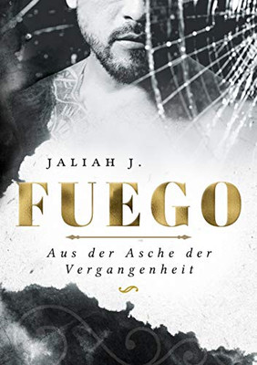 Fuego: Aus Der Asche Der Vergangenheit (German Edition)